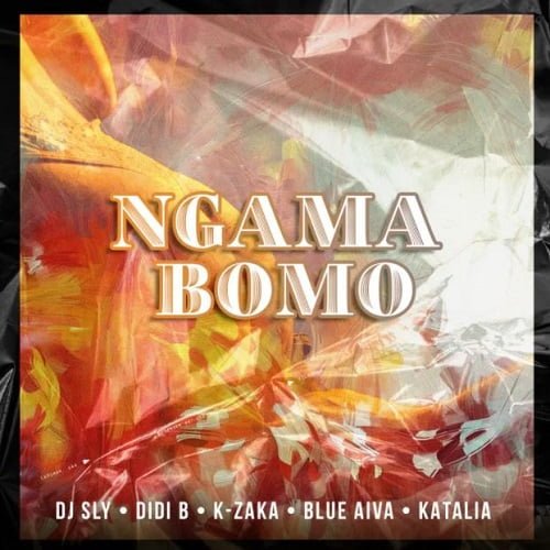 DJ Sly – Ngama Bomo Ft Didi B Blue Aiva K Zaka Katalia mp3 image