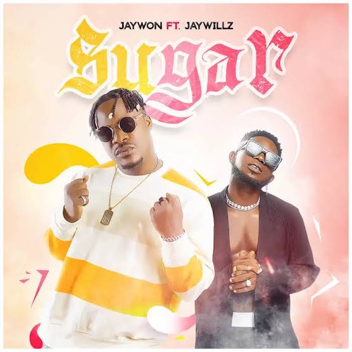 [Music] Jaywon Ft. Jaywillz Sugar Mp3 Download Ghupload