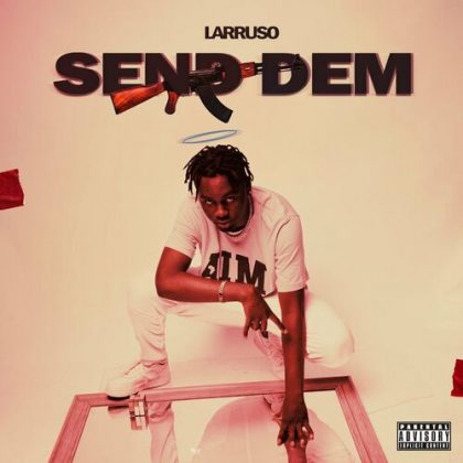 Larruso Send Dem Halmblog com mp3 image