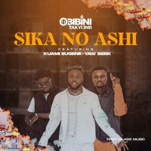 Obibini Takyi Jnr – Sika No Ashi Ft Kuami Eugene Yaw Berk mp3 image