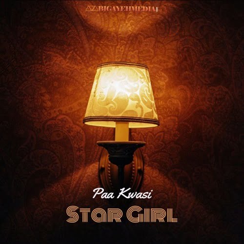 Paa Kwasi – Star Girl mp3 image
