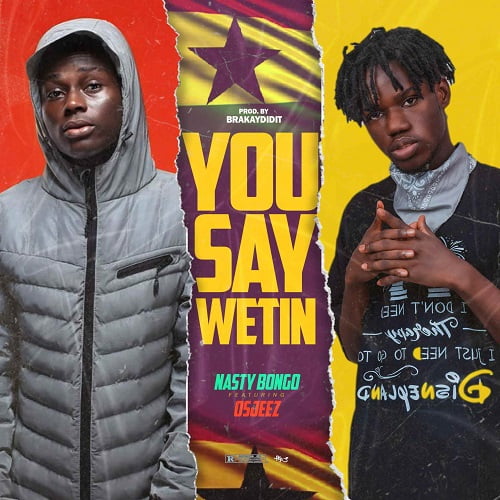 Nasty Bongo – You Say Wetin Ft Ojeez mp3 image