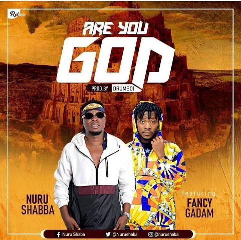 Nurudeen Shaba – Are You God Ft Fancy Gadam mp3 image