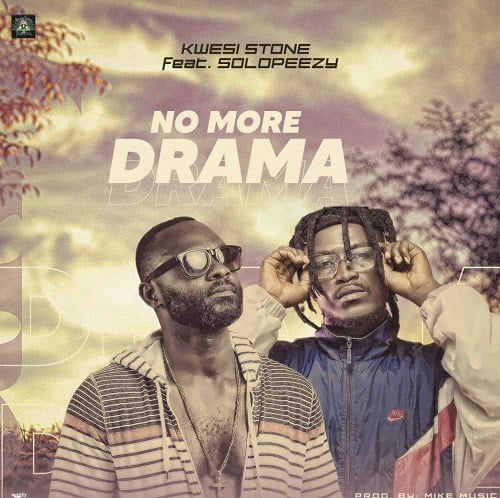 kwesi stone – no more drama ft solopeezy 1 mp3 image Kwesi Stone – No More Drama Ft Solopeezy 1 mp3 image