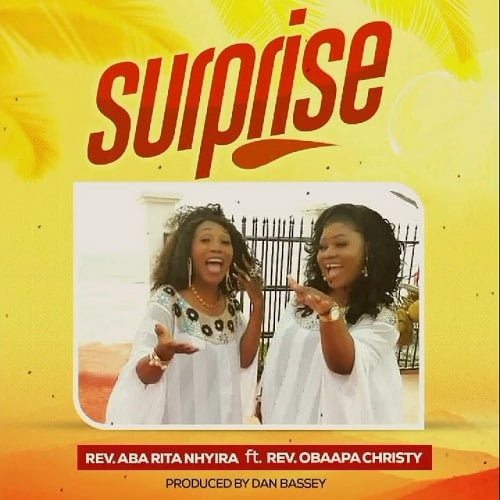 Rev AbaRita Nhyira – Surprise Ft Obaapa Christy mp3 image