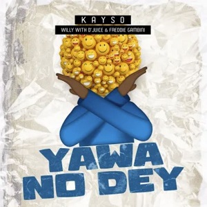kayso yawa no dey feat with djuice freddie gambini mp3 image.jpg