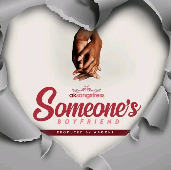 ak songstress – someones boyfriend.jpg