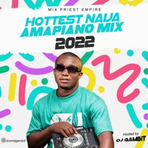 naijadjmix.com dj gambit incredible amapiano mixtape hottest naija amapiano mix 2022