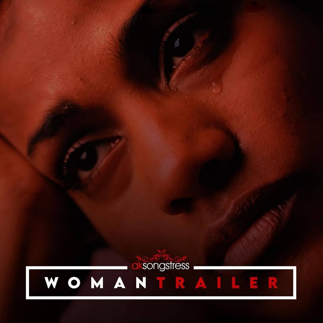 AK Songstress - Woman Trailer Mp3 Download