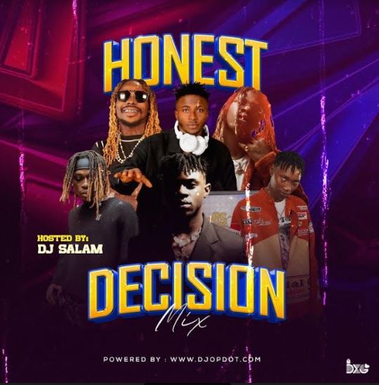 DJ Salam Honest Decision Mix Mp3 Download Ghupload