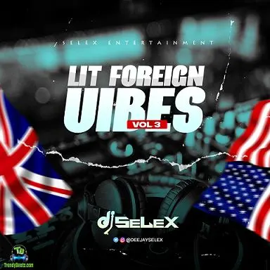 dj selex – lit foreign vibes mix vol 3