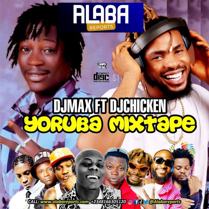 DJ Chicken Ft. DJ Max (King Of DJs) Yoruba Mix (Hosted By